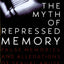 The Myth of Repressed Memory: False Memories and Allegations
