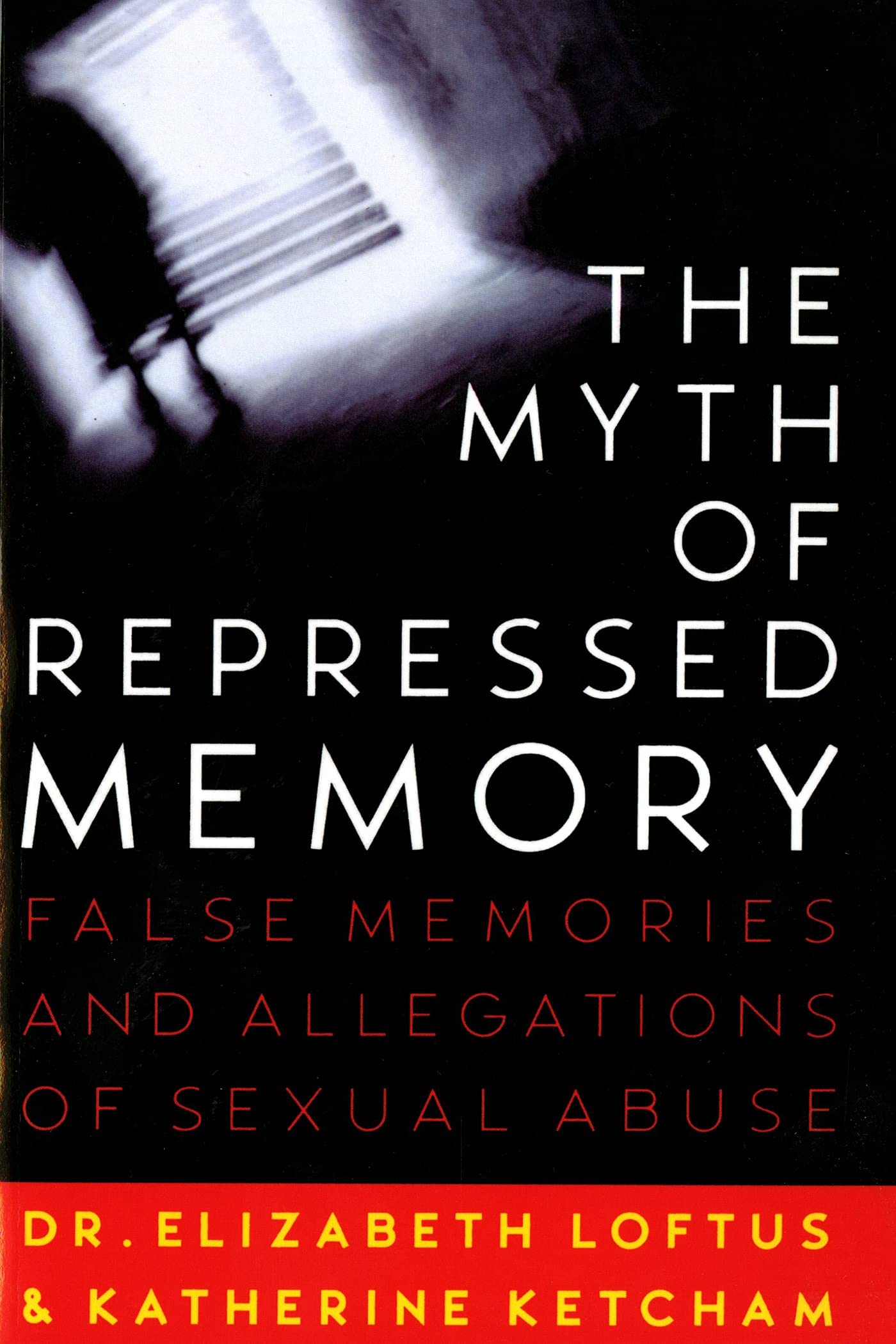 The Myth of Repressed Memory: False Memories and Allegations