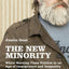 The New Minority: White Working Class Politics in an Age of