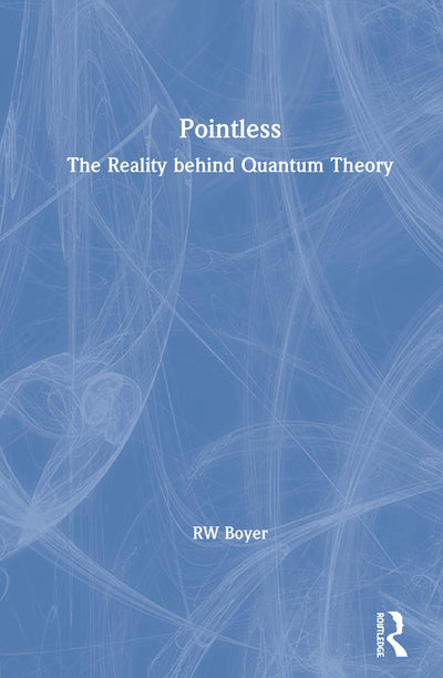 Pointless: The Reality behind Quantum Theory