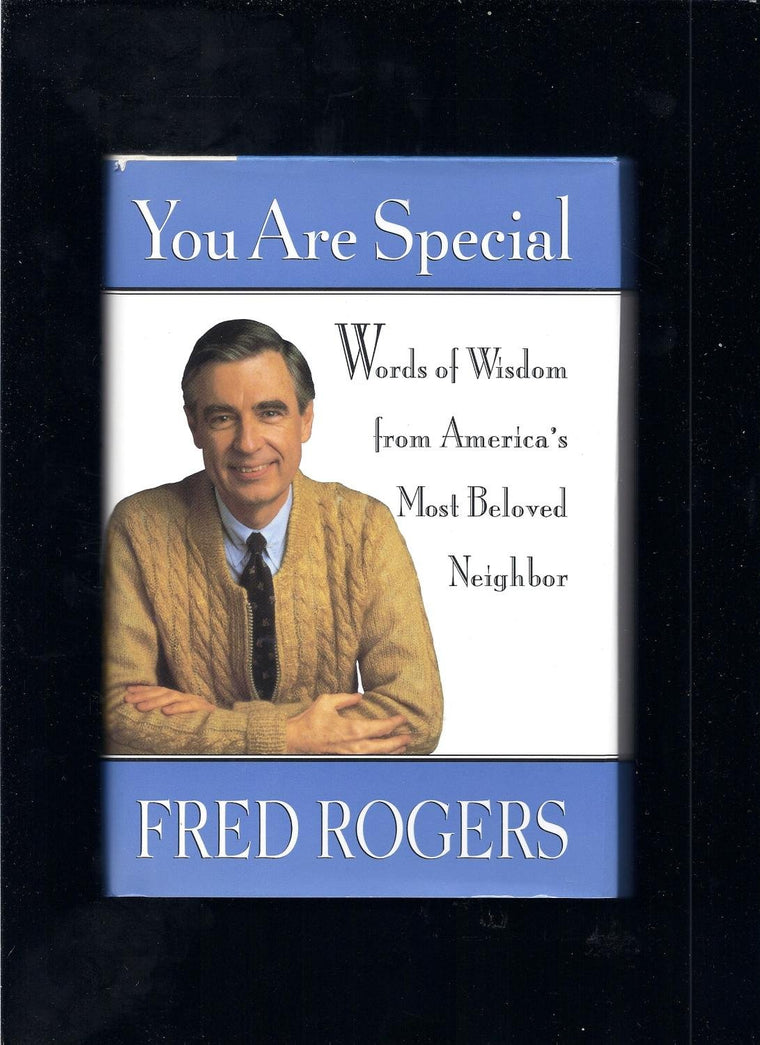 You Are Special: Words of Wisdom from America's Most Beloved