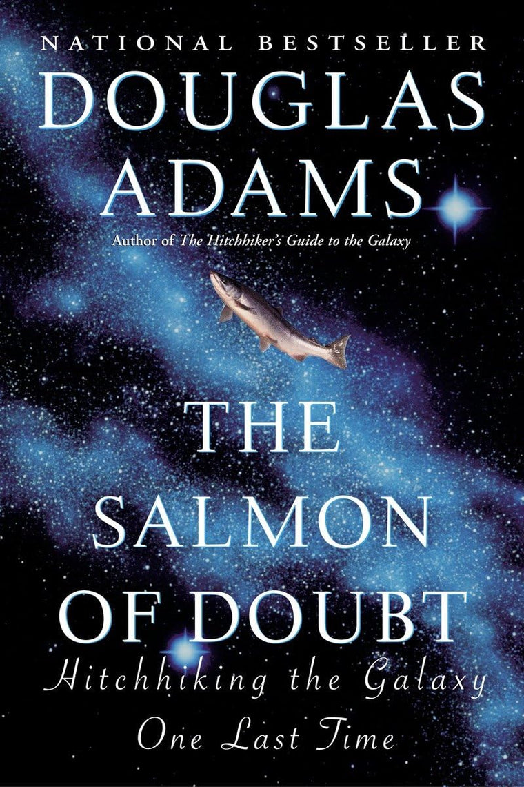 The Salmon of Doubt: Hitchhiking the Galaxy One Last Time (Hitchhiker's Guide to the Galaxy)