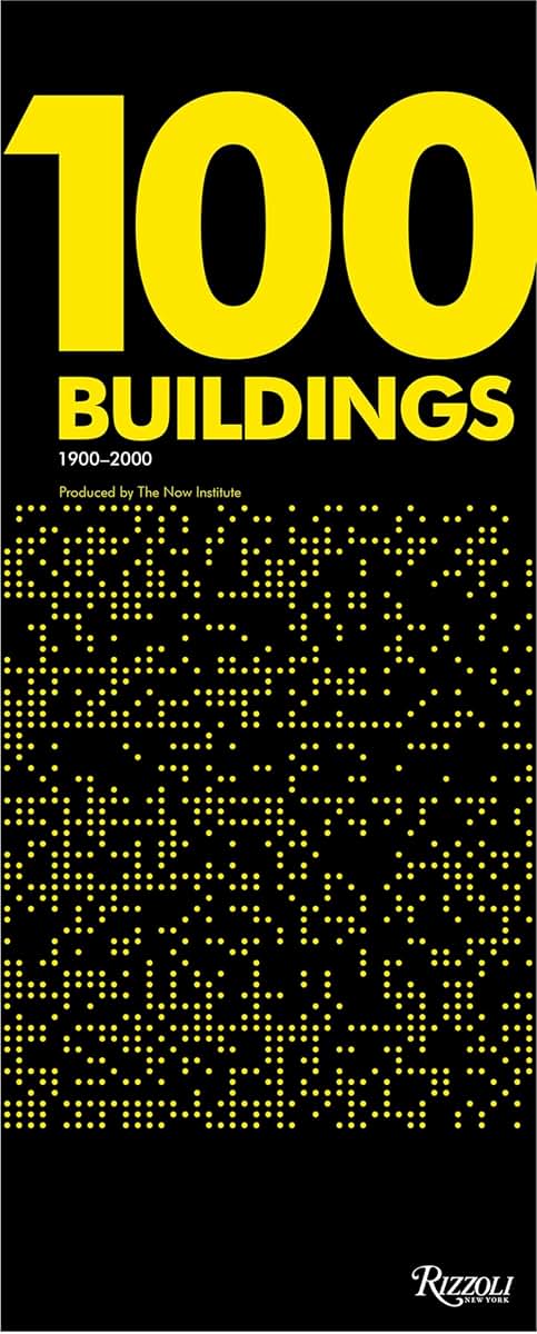 100 Buildings: 1900-2000  Produced by The Now Institute