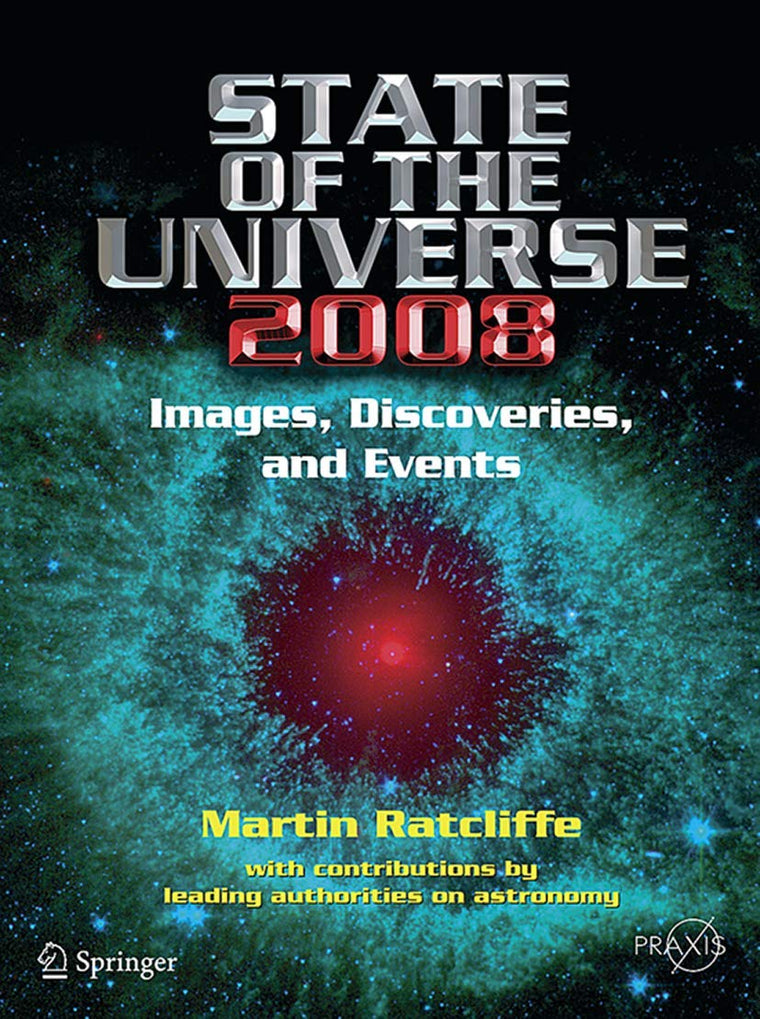 State of the Universe 2008: New Images, Discoveries, and Events (Springer Praxis Books)