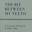 The Bit Between My Teeth: A Literary Chronicle of 1950-1965