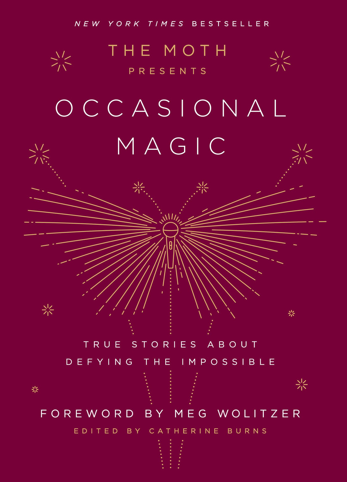 The Moth Presents: Occasional Magic: True Stories About Defying the Impossible