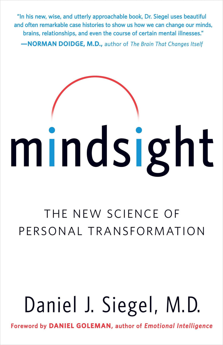Mindsight: The New Science of Personal Transformation by Sie