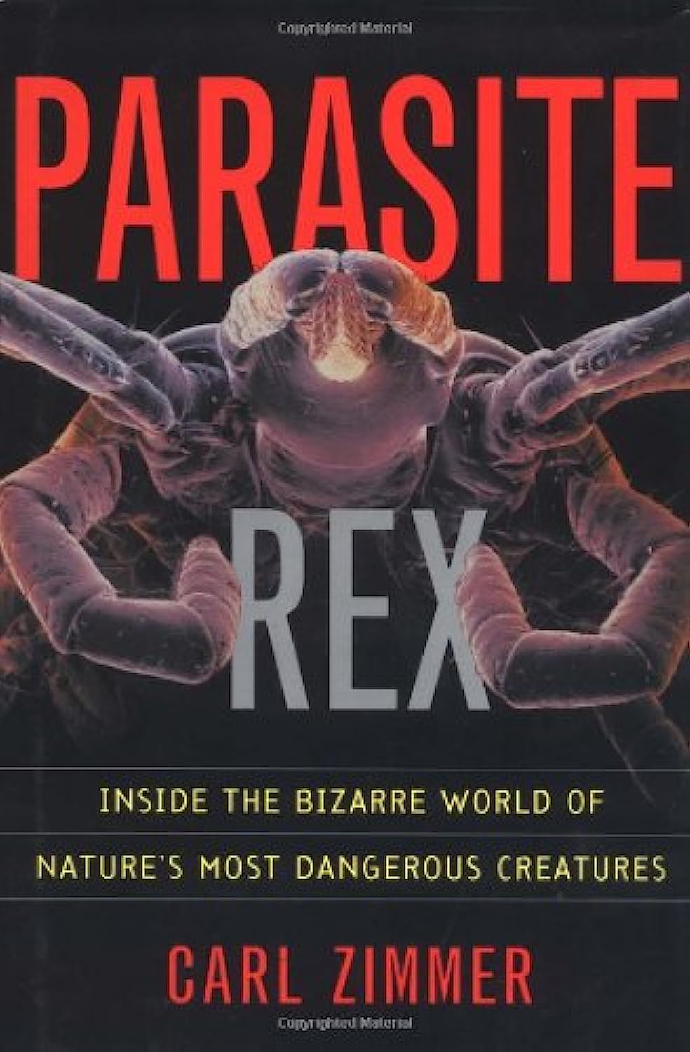 Parasite Rex: Inside the Bizarre World of Nature's Most Dang