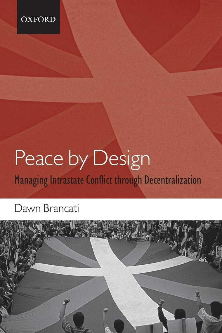 Peace By Design: Managing Intrastate Conflict through Decentralization
