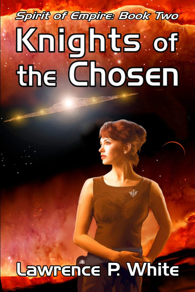 Knights of the Chosen (Spirit of Empire, Book Two)