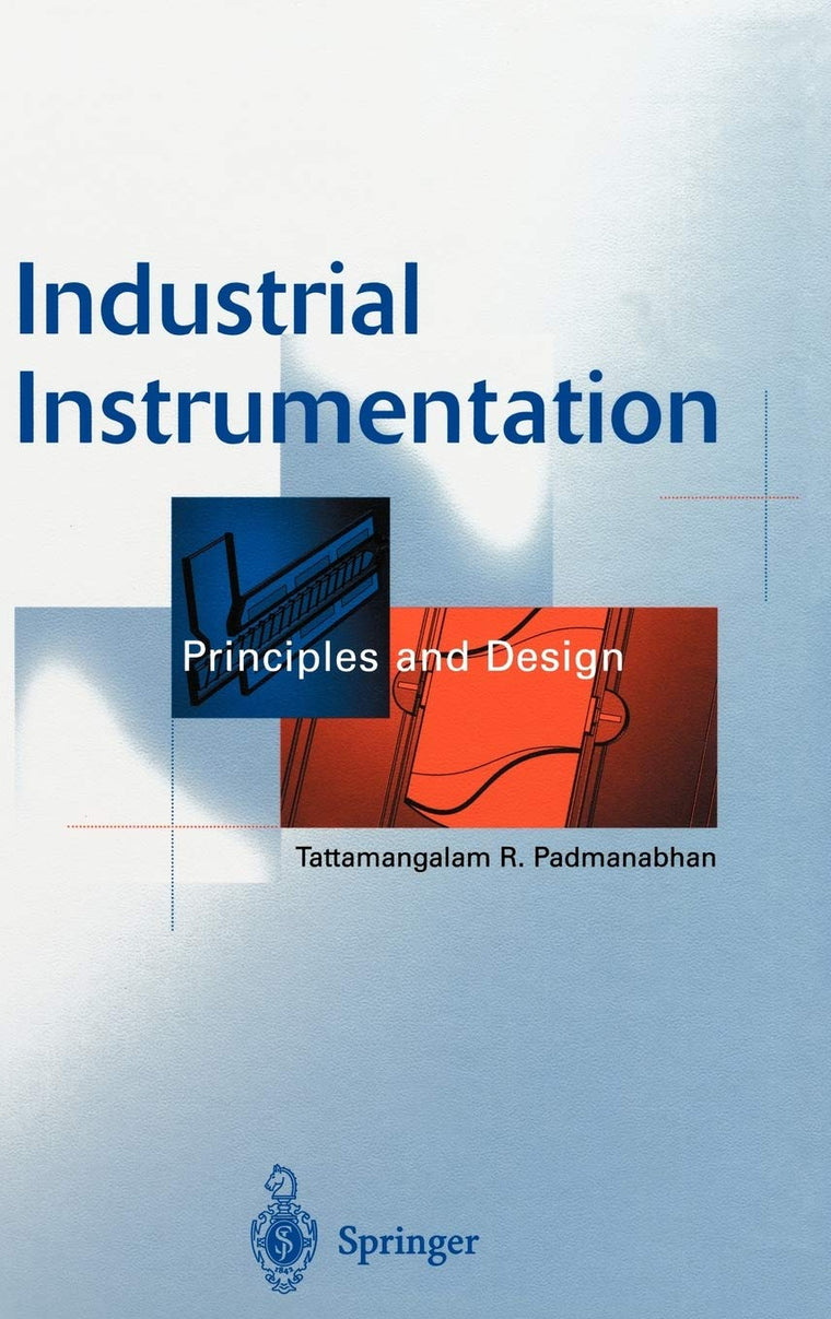 Industrial Instrumentation: Principles and Design
