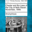 Charter and By-Laws of the City of New Haven, November, 1848.
