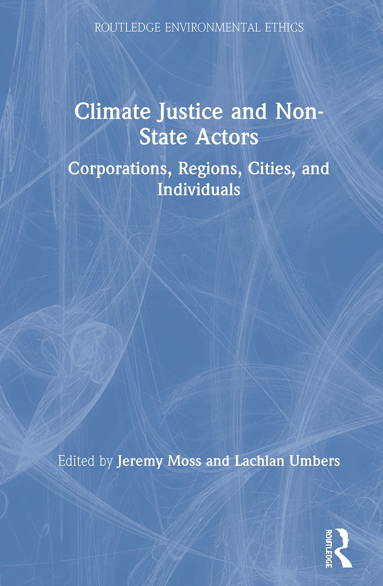 Climate Justice and Non-State Actors (Routledge Environmental Ethics)