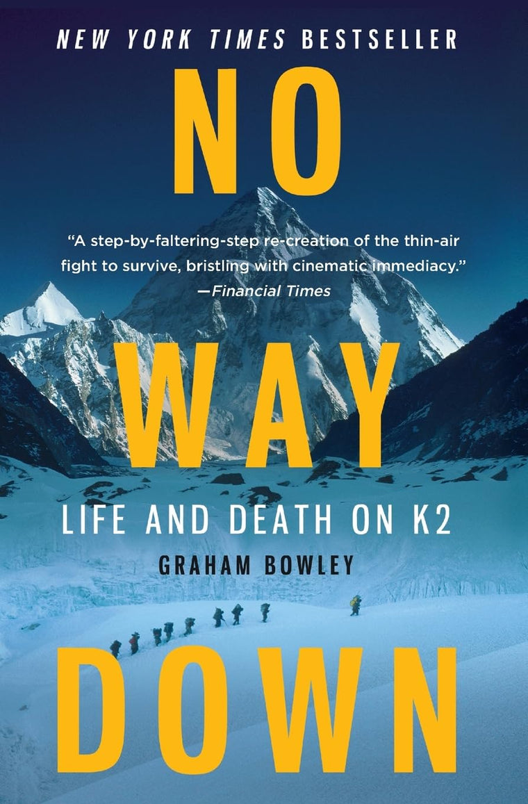 No Way Down: Life and Death on K2 by Graham Bowley