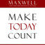 Make Today Count: The Secret of Your Success Is Determined b