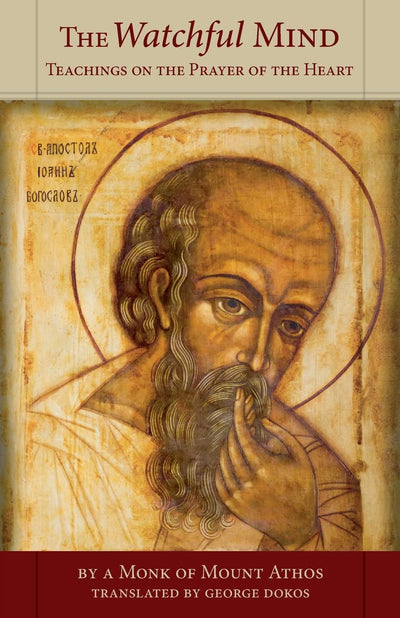 The Watchful Mind: Teachings on the Prayer of the Heart
