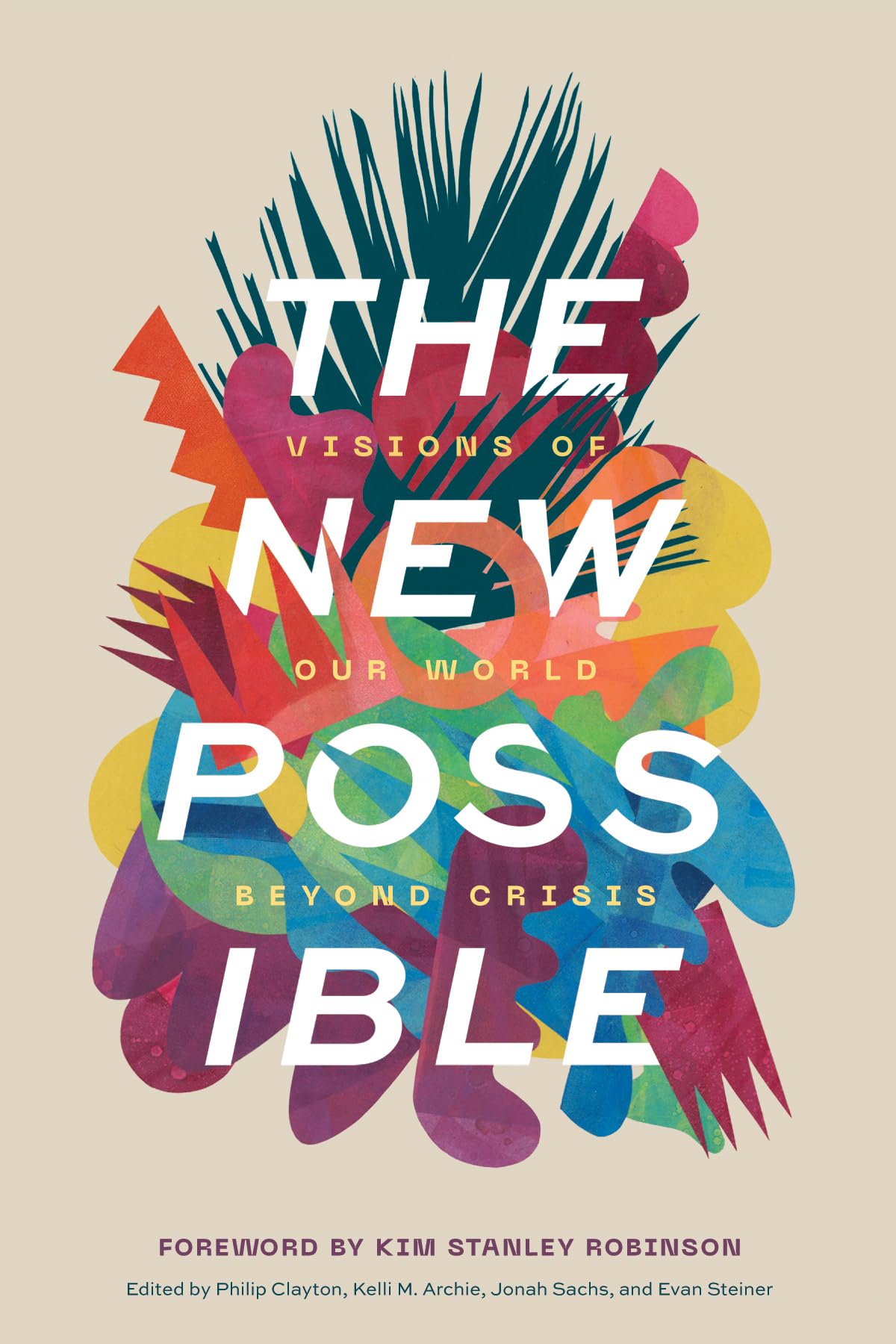 The New Possible: Visions of Our World beyond Crisis