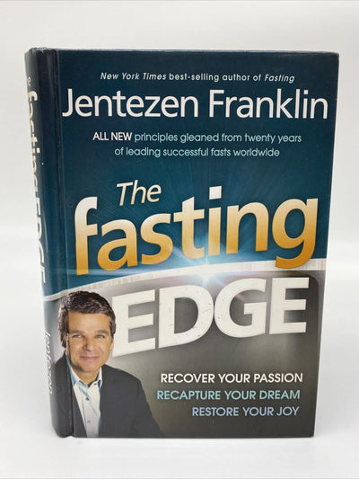 The Fasting Edge: Recover Your Passion. Recapture Your Dream. Restore Your Joy