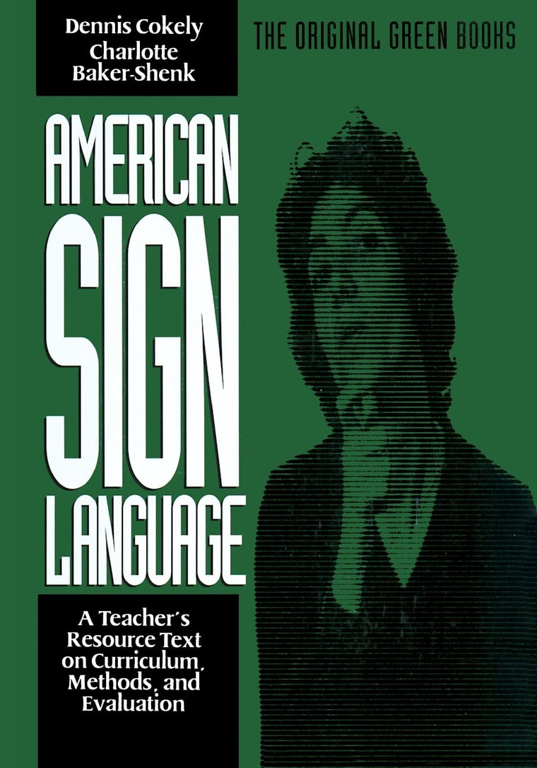 American Sign Language Green Books, A Teacher's Resource Text on Curriculum, Methods, and Evaluation (American Sign Language Series)