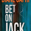 Bet On Jack: Hunting Lee Child's Jack Reacher (The Hunt for Jack Reacher Series)