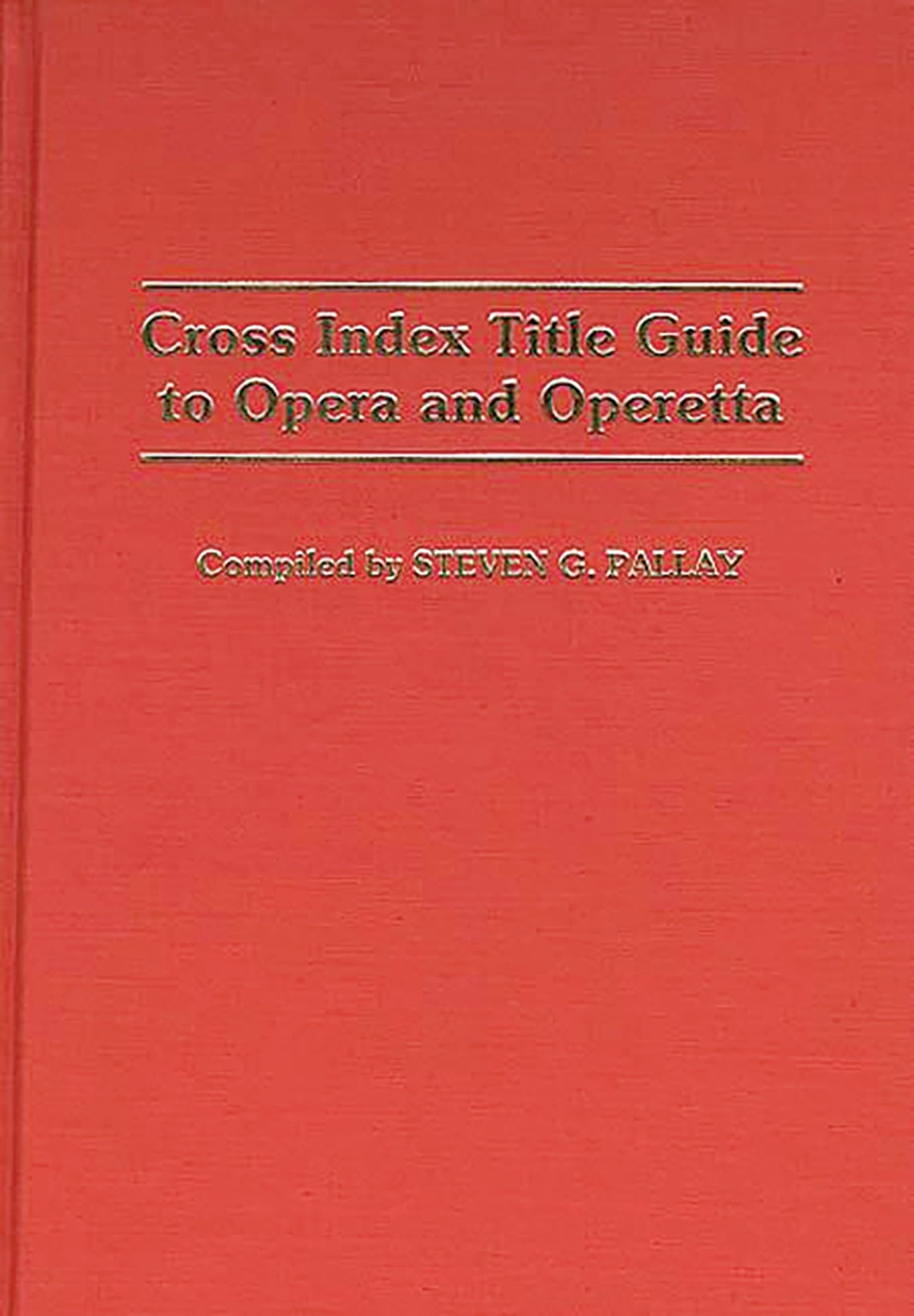 Cross Index Title Guide to Opera and Operetta (Music Reference Collection)