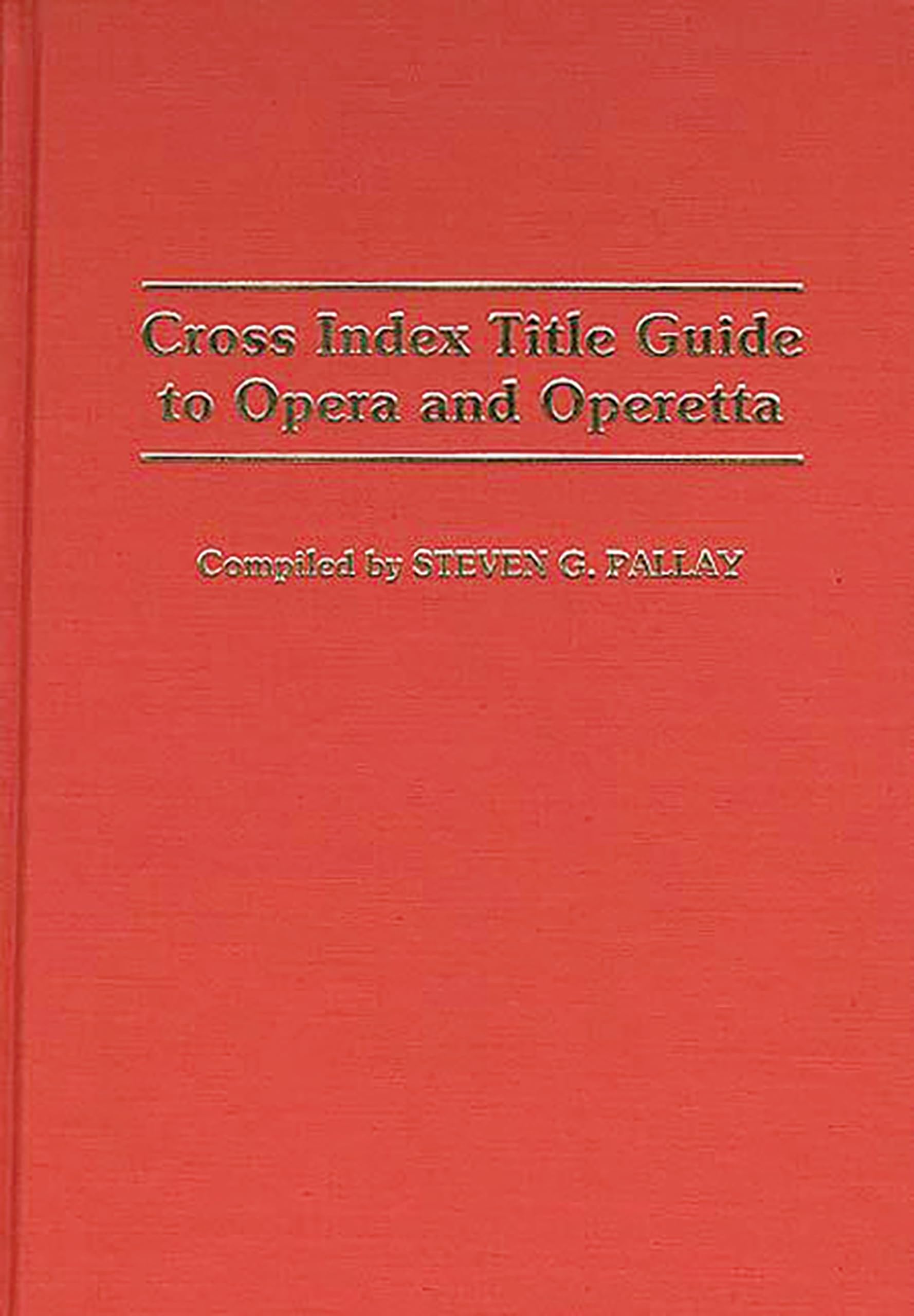 Cross Index Title Guide to Opera and Operetta (Music Reference Collection)