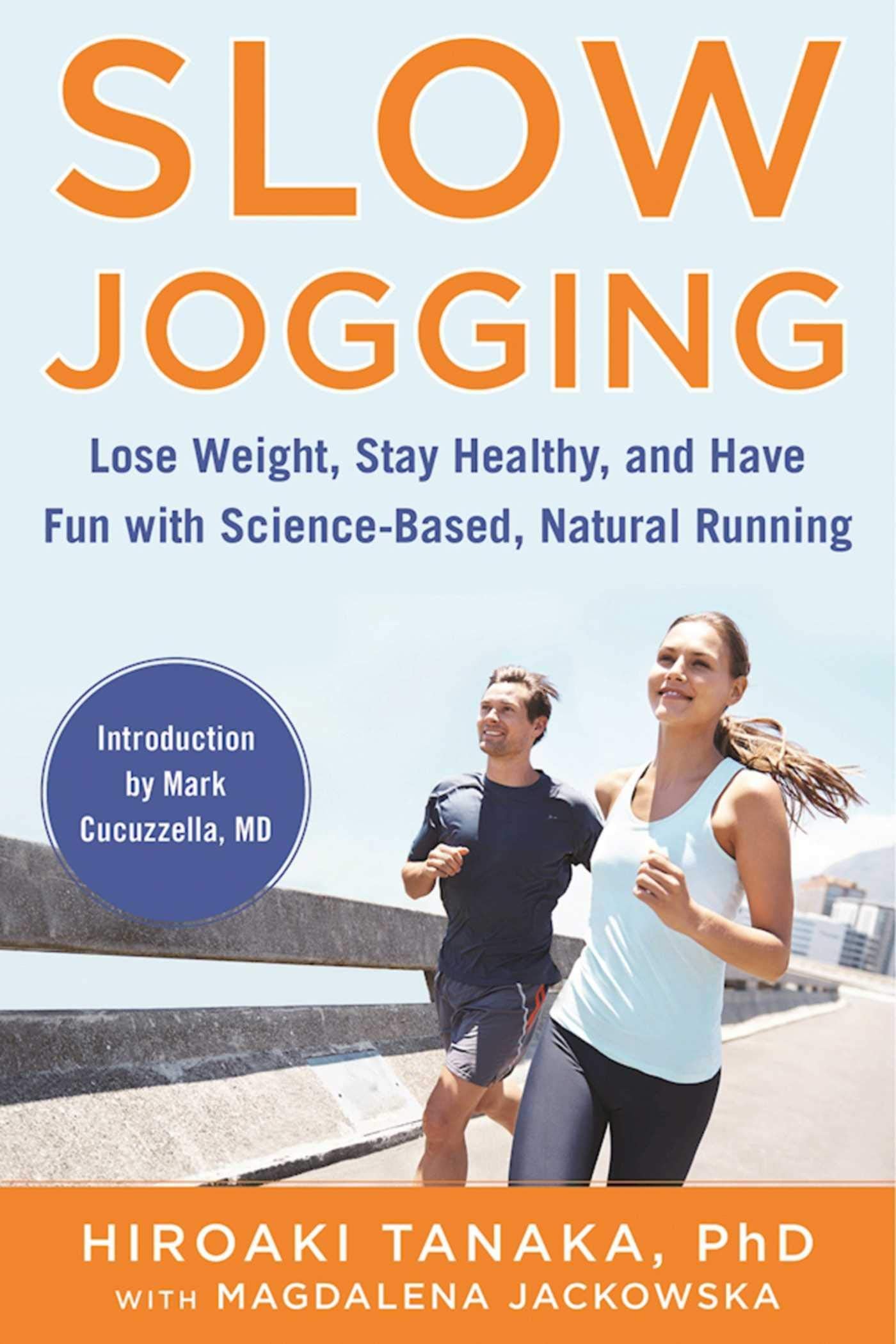 Slow Jogging: Lose Weight, Stay Healthy, and Have Fun with S
