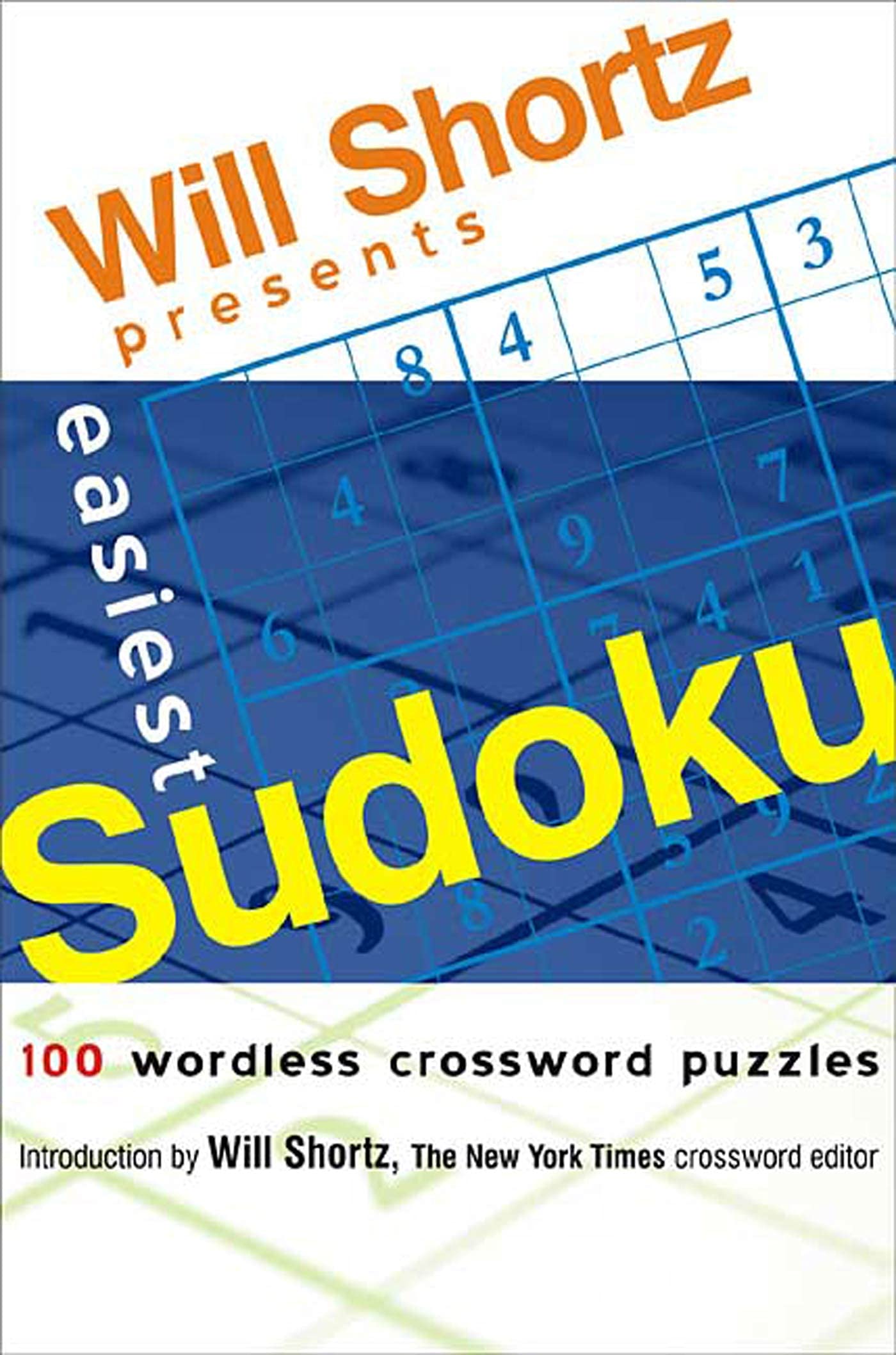 Will Shortz Presents Easiest Sudoku: 100 Wordless Crossword Puzzles