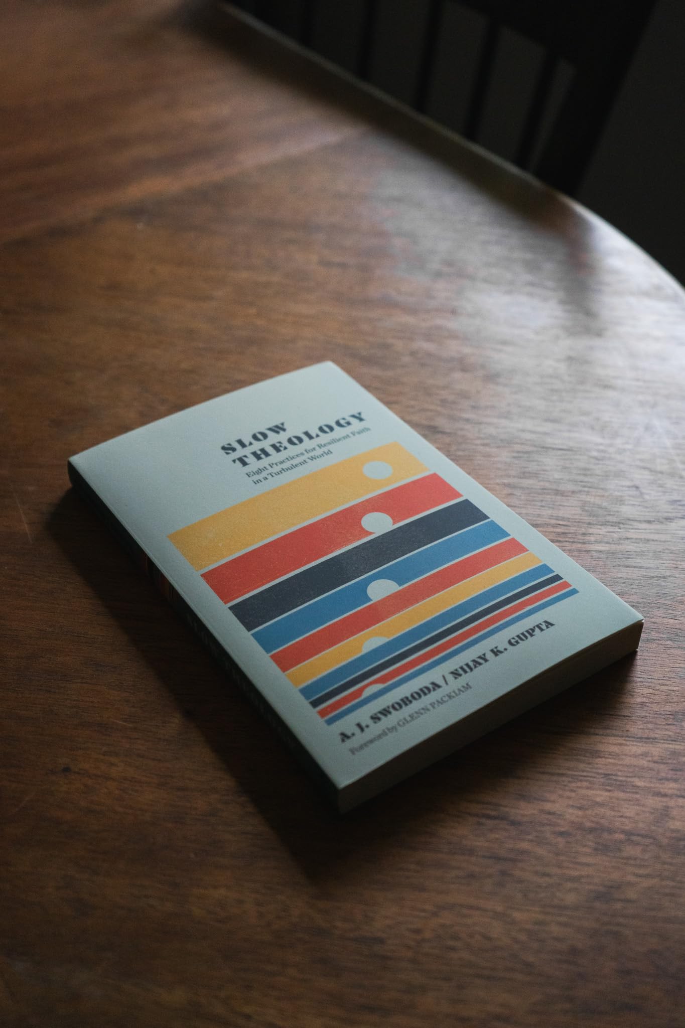 Slow Theology: Eight Practices for Resilient Faith in a Turbulent World (A Guide to Deep Faith in Our Busy Modern Lives)