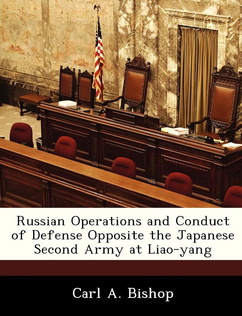 Russian Operations and Conduct of Defense Opposite the Japanese Second Army at Liao-Yang