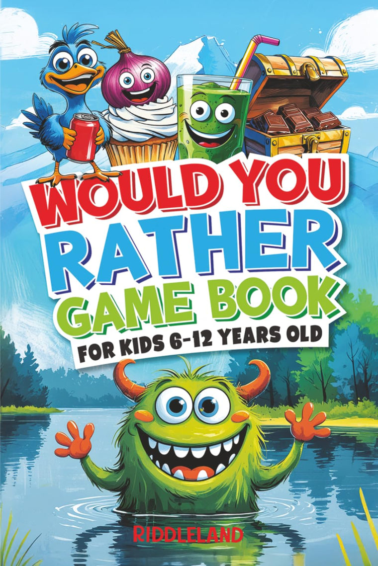 Would You Rather Game Book: For Kids 6-12 Years Old: The Book of Silly Scenarios, Challenging Choices, and Hilarious Situations the Whole Family Will Love (Game Book Gift Ideas)