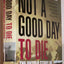 Not a Good Day to Die: The Untold Story of Operation Anaconda