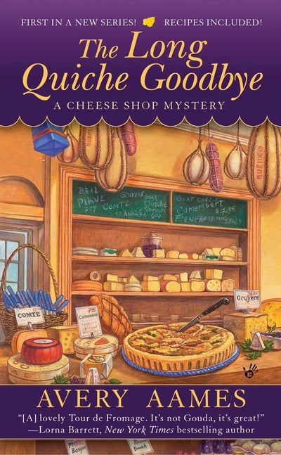 The Long Quiche Goodbye (Cheese Shop Mystery)
