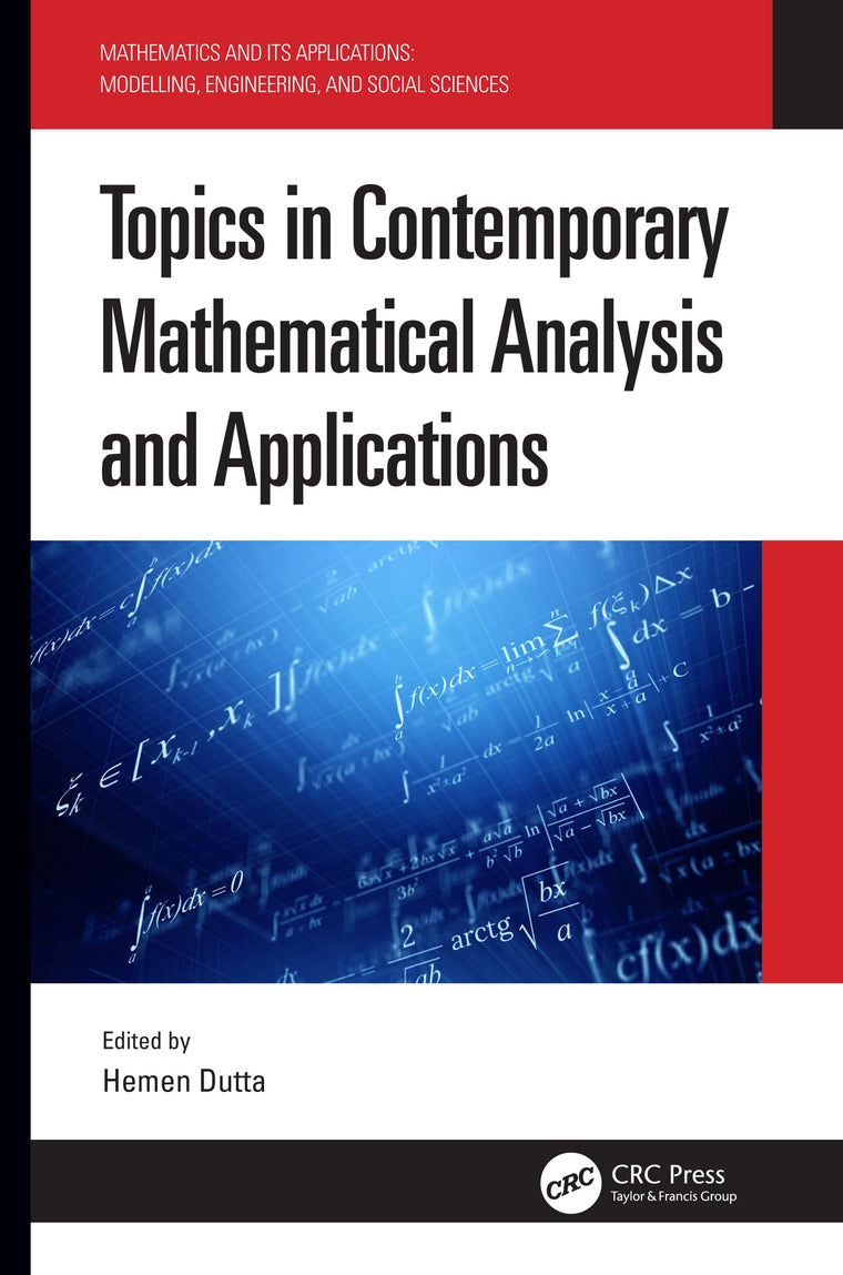 Topics in Contemporary Mathematical Analysis and Applications (Mathematics and its Applications)