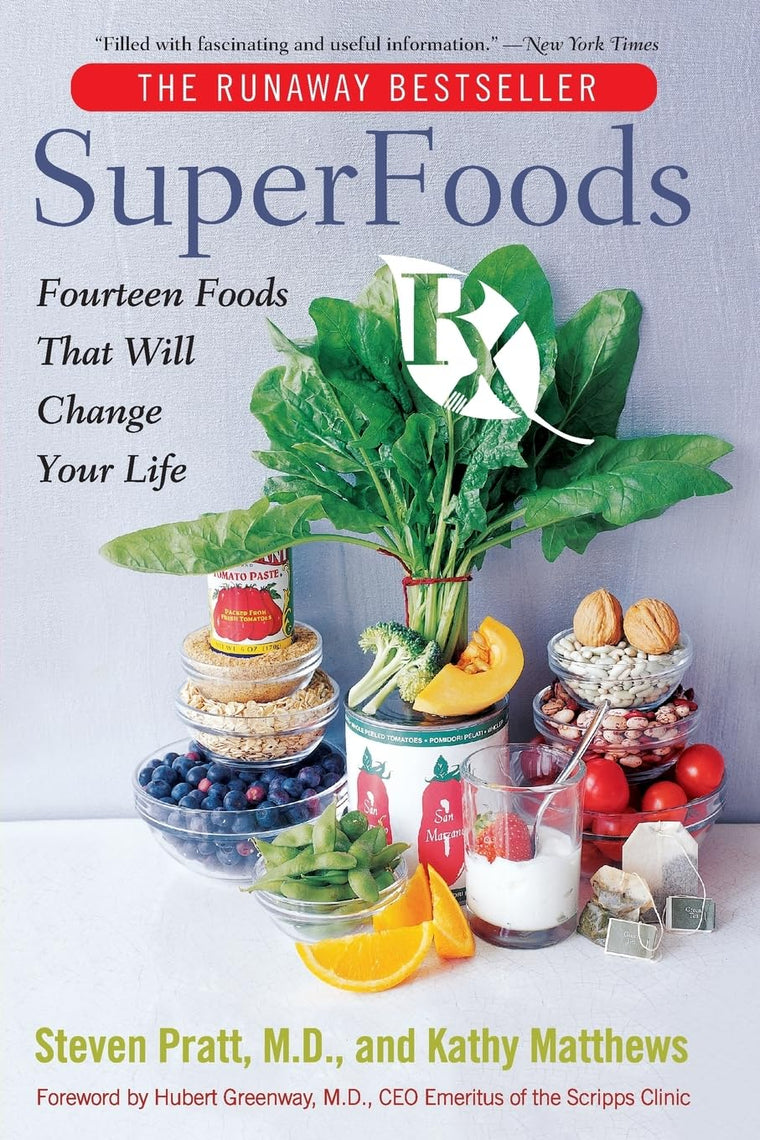 SuperFoods Rx: Fourteen Foods That Will Change Your Life - A Bestselling Guide to Heart Health and Disease Prevention