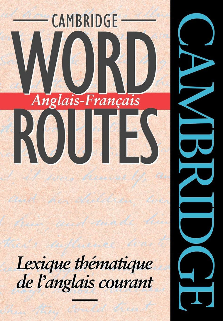 Cambridge Word Routes Anglais-Francais: Lexique thématique de l'anglais courant