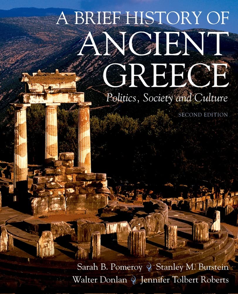 A Brief History of Ancient Greece: Politics, Society, and Cu