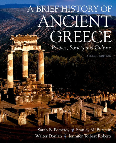 A Brief History of Ancient Greece: Politics, Society, and Cu