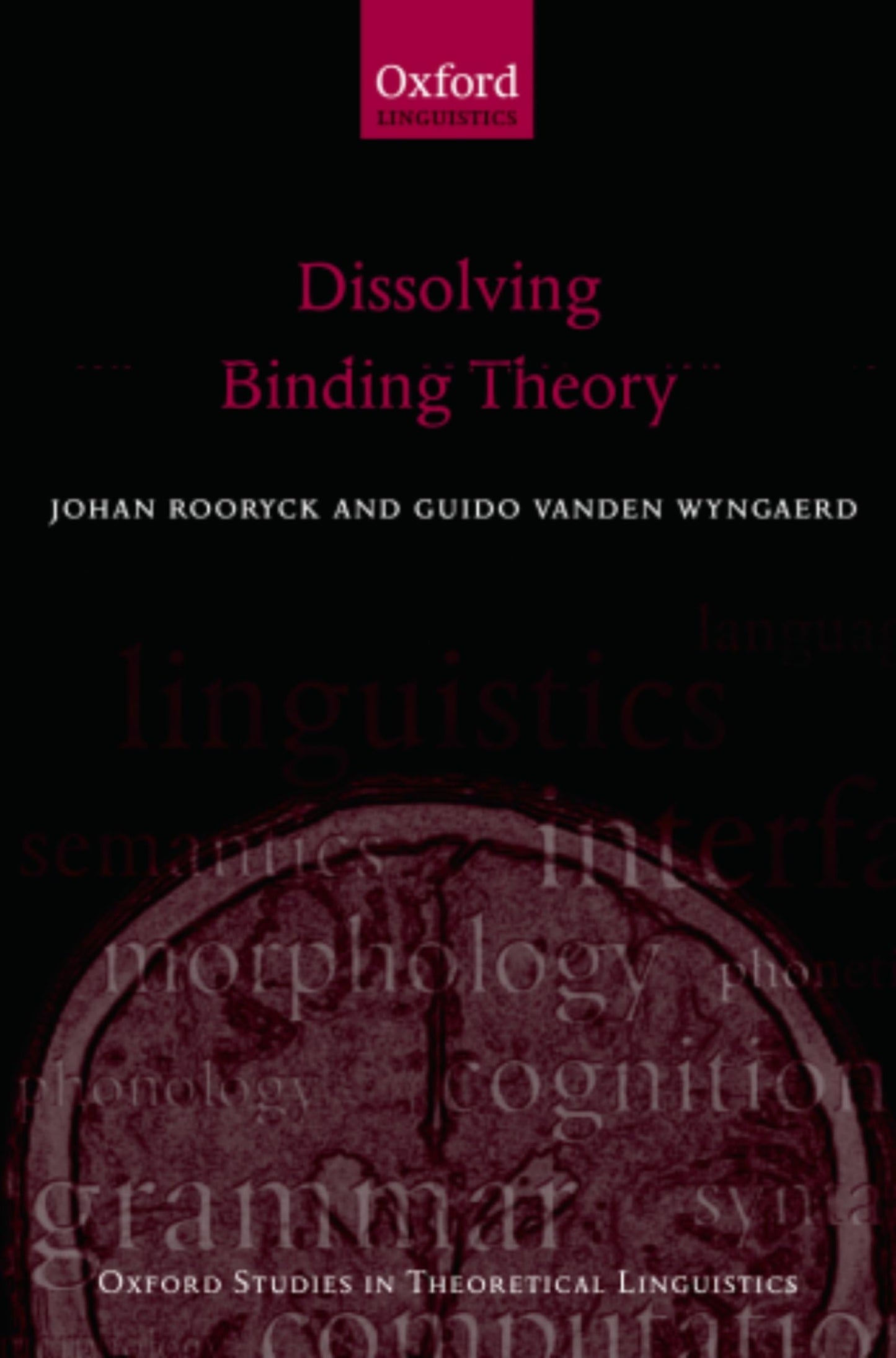 Dissolving Binding Theory (Oxford Studies in Theoretical Linguistics)
