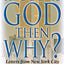 If God Is God...Then Why?: Letters from New York City