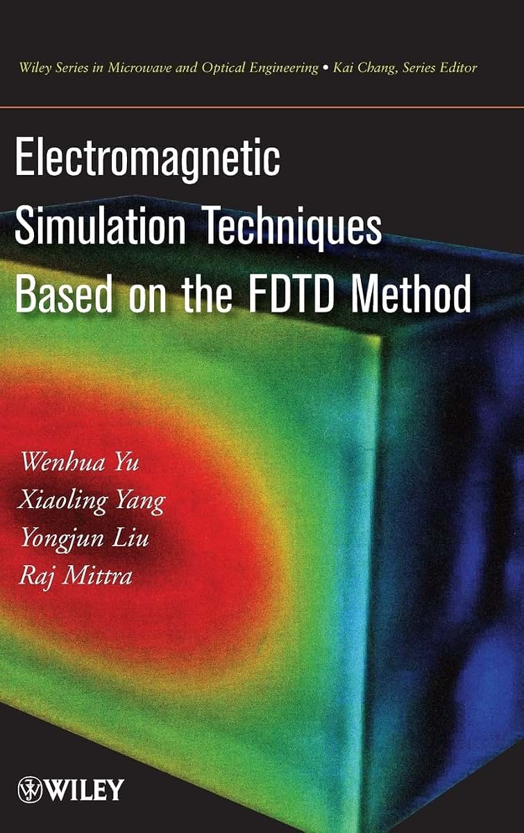 Electromagnetic Simulation Techniques Based on the FDTD Method (Wiley Series in Microwave and Optical Engineering)