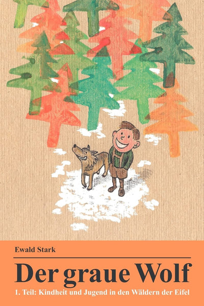 Der graue Wolf: Kindheit und Jugend in den Wldern der Eifel (German Edition)