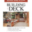 Building a Deck: Expert Advice from Start to Finish (Taunton's Build Like a Pro)