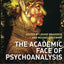 The Academic Face of Psychoanalysis: Papers in Philosophy, the Humanities, and the British Clinical Tradition
