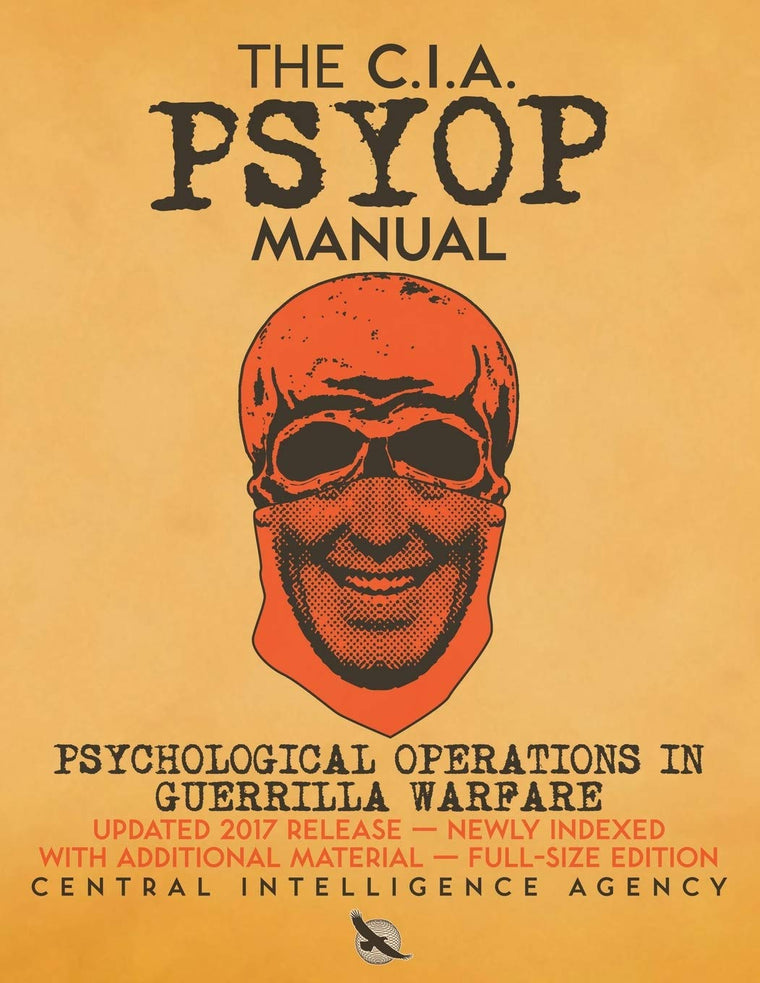 The CIA PSYOP Manual - Psychological Operations in Guerrilla Warfare: Updated 2017 Release - Newly Indexed - With Additional Material - Full-Size Edition (Carlile Intelligence Library)