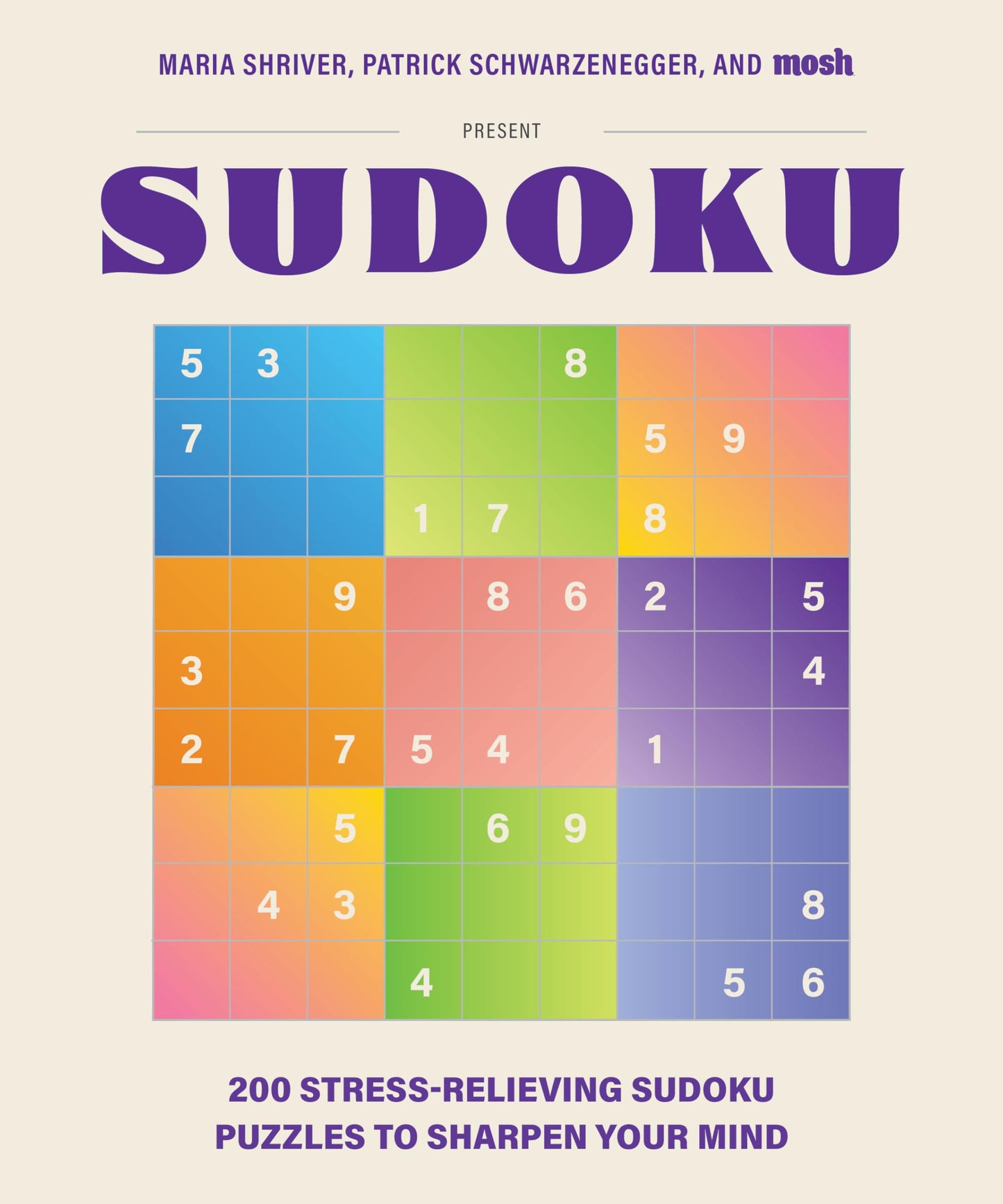200 Stress-Relieving Sudoku Puzzles to Sharpen Your Mind: Presented by Maria Shriver, Patrick Schwarzenegger, and MOSH (Puzzle Books for Brain Health)