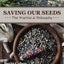 Saving Our Seeds: The Practice & Philosophy