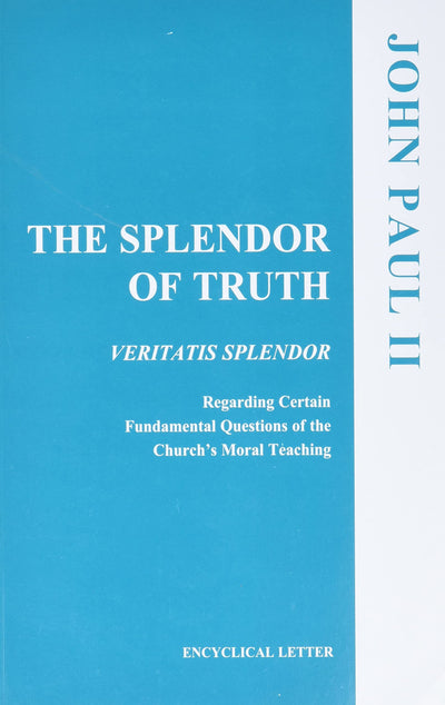 Splendor of Truth, The by John Paul II, Pope