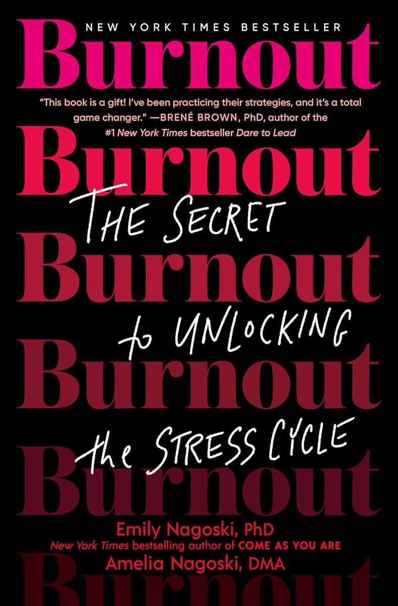 Burnout: Unlocking the Stress Cycle by Nagoski, Hardcover