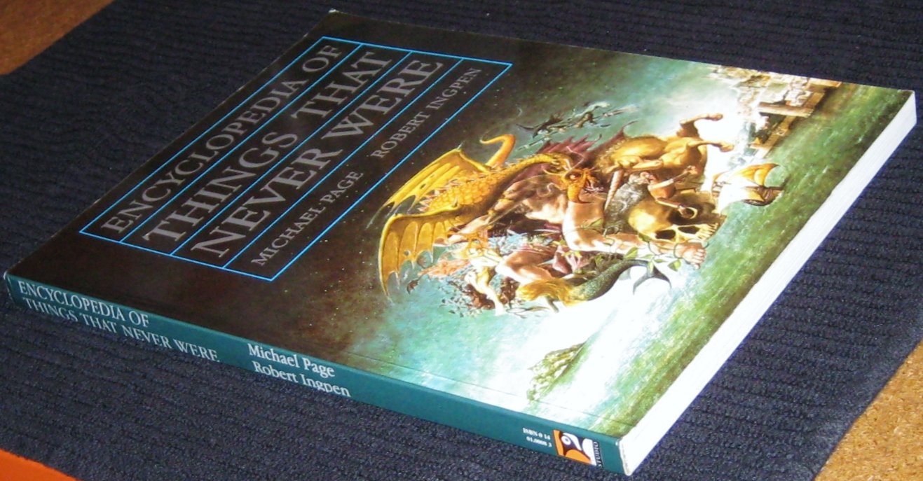 Encyclopedia of Things That Never Were: Creatures, Places, a